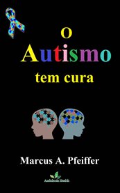 O Autismo tem cura cover image cdn