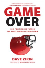 Game Over : How Politics Has Turned the Sports World Upside Down cover image cdn