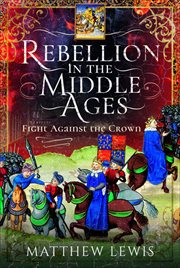 Rebellion in the Middle Ages : Fight Against the Crown cover image cdn