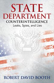 State Department Counterintelligence : Leaks, Spies, and Lies cover image cdn