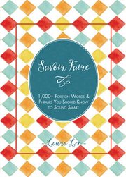 Savoir Faire : 1,000+ Foreign Words & Phrases You Should Know to Sound Smart cover image cdn