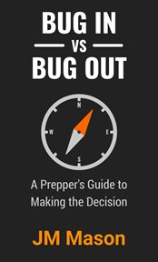 Bug in vs Bug Out: A Prepper's Guide to Making the Decision cover image cdn