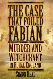 The Case that Foiled Fabian : Murder And Witchcraft In Rural England cover image cdn