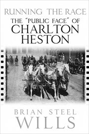 Running the Race : The "Public Face" of Charlton Heston cover image cdn