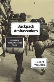 Backpack Ambassadors : How Youth Travel Integrated Europe cover image cdn