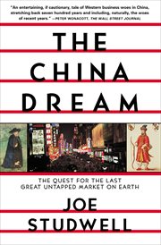 The China Dream : The Quest for the Last Great Untapped Market on Earth cover image cdn