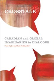 Crosstalk : Canadian and Global Imaginaries in Dialogue cover image cdn