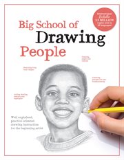 Big School of Drawing People : Well-Explained, Practice-Oriented Drawing Instruction for the Beginning Artist cover image cdn