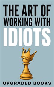 The Art of Working With Idiots cover image cdn