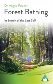 Forest Bathing : In Search of the Lost Self cover image cdn