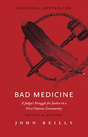Bad Medicine : A Judge's Struggle For Justice In A First Nations Community – Revised & Updated cover image cdn
