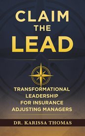 Claim the Lead : Transformational Leadership For Insurance Adjusting Managers cover image cdn