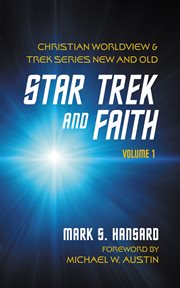 Star Trek and Faith, Volume 1 : Christian Worldview And Trek Series New And Old cover image cdn