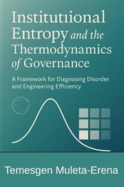Institutional Entropy and the Thermodynamics of Governance a Framework for Diagnosing Disorder and E cover image cdn