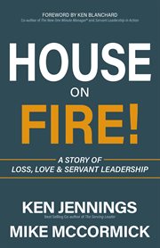 House on Fire! : A Story of Loss, Love & Servant Leadership cover image cdn