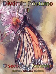 Divórcio Póstumo II - O sonho de Berenice cover image cdn