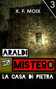 Araldi del mistero : La Casa Di Pietra cover image cdn