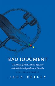 Bad Judgment : The Myths Of First Nations Equality And Judicial Independence In Canada cover image cdn