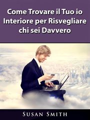 Come trovare il tuo io interiore per risvegliare chi sei davvero cover image cdn