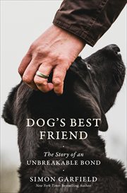 Dog's Best Friend : The Story of an Unbreakable Bond cover image cdn