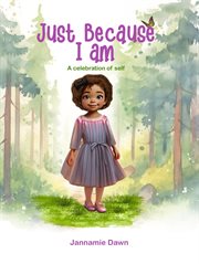 Just Because I Am : A Celebration Of Self cover image cdn