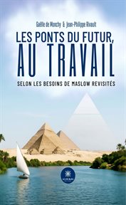 Les ponts du futur, au travail : Selon Les Besoins De Maslow Revisités cover image cdn