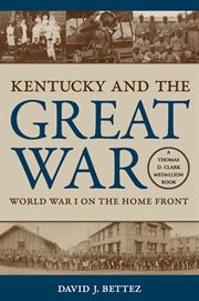 Kentucky and the Great War : World War I on the Home Front cover image cdn