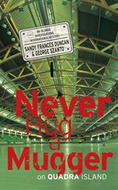 Never Hug a Mugger on Quadra Island cover image cdn