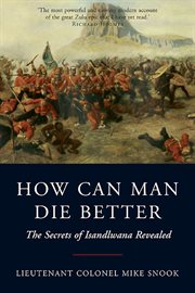 How Can Man Die Better : The Secrets of Isandlwana Revealed cover image cdn