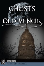 Ghosts of Old Muncie cover image cdn