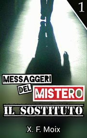 Messaggeri del Mistero : Il Sostituto cover image cdn