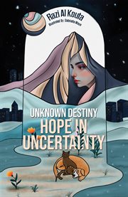 Unknown Destiny : Hope In Uncertainty cover image cdn