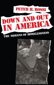 Down and Out in America : The Origins of Homelessness cover image cdn
