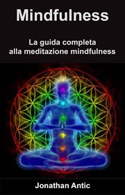 Mindfulness: La guida completa alla meditazione mindfulness cover image cdn