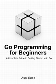 Go Programming for Beginners: A Complete Guide to Getting Started With Go cover image cdn