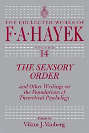 The Sensory Order and Other Writings on the Foundations of Theoretical Psychology cover image cdn