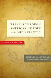 Travels Through American History in the Mid-Atlantic : A Guide for All Ages cover image cdn