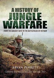 A History of Jungle Warfare : From the Earliest Days to the Battlefields of Vietnam cover image cdn