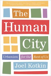 The Human City : Urbanism for the Rest of Us cover image cdn