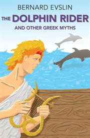 The Dolphin Rider : And Other Greek Myths cover image cdn