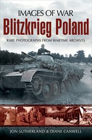Blitzkrieg Poland : Rare Photographs from Wartime Archives cover image cdn