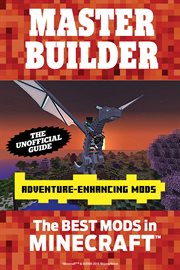 Master Builder Adventure-Enhancing Mods : The Best Mods In Minecraft®™ cover image cdn