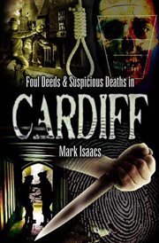 Foul Deeds & Suspicious Deaths in Cardiff cover image cdn