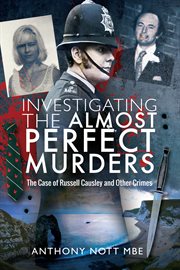 Investigating the Almost Perfect Murders : The Case of Russell Causley and Other Crimes cover image cdn