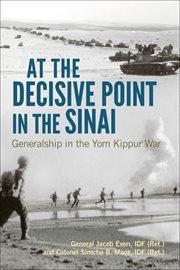 At the Decisive Point in the Sinai : Generalship in the Yom Kippur War cover image cdn