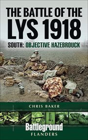 The Battle of the Lys, 1918: South : Objective Hazebrouck cover image cdn