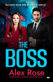 The Boss : A brand new gritty, gripping and twisting crime thriller cover image cdn