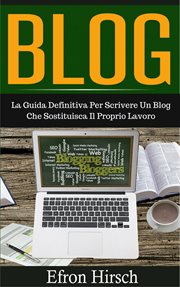 Blog: La Guida Definitiva per Scrivere Un Blog Che Sostituisca Il Proprio Lavoro cover image cdn