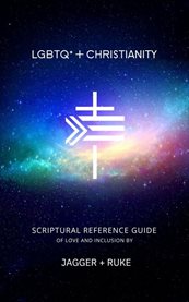 LGBTQ+ + Christianity : Scriptural Reference Guide Of Love And Inclusion cover image cdn
