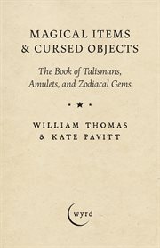 Magical Items & Cursed Objects : The Book of Talismans, Amulets, and Zodiacal Gems cover image cdn